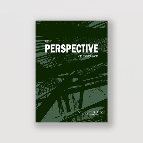 Better Perspective with Tropical Plants part of The Think Well Series | by Victory In Wellness