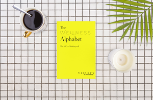 The Wellness Alphabet Book the ABCs of thinking well, Wellness tips for everyday life, Happiness made easy | by Victory In Wellness